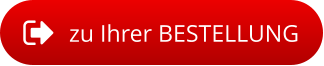 zu Ihrer BESTELLUNG