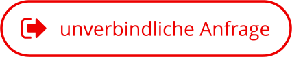 unverbindliche Anfrage