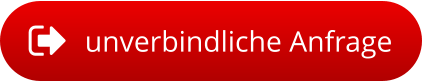 unverbindliche Anfrage
